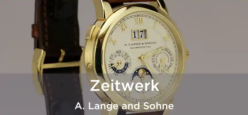  Zeitwerk A. Lange and Sohne